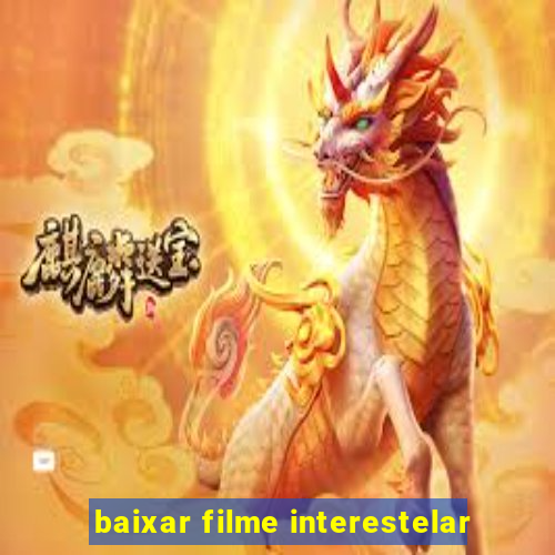 baixar filme interestelar